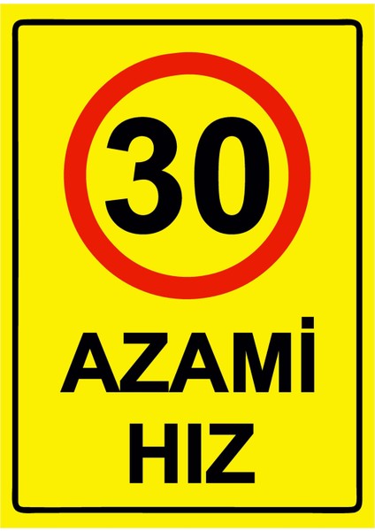 30 Azami Hız Uyarı Levhası Dekota 25X35 cm