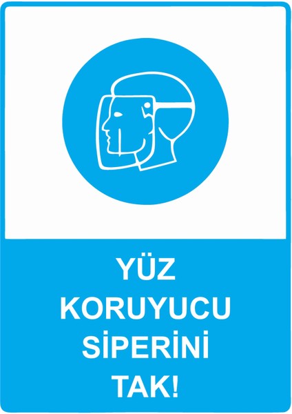 Yüz Koruyucu Siperini Tak! Uyarı Levhası Etiket 25X35 cm