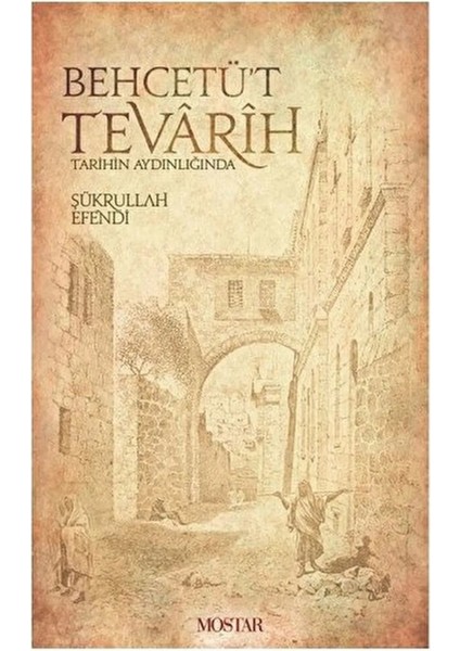 Behcetüt Tevarih | Şükrullah Efendi