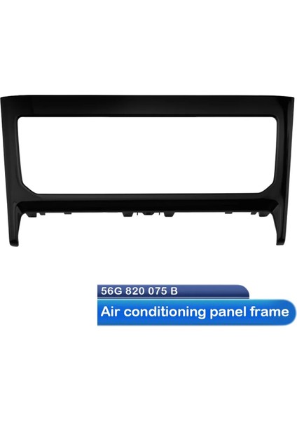 Skoda Kodia Otomatik Modifikasyon Için Araba LCD Dokunmatik Ekran Klima Paneli Çerçevesi 56G820075B 56G 820 075B (Yurt Dışından)