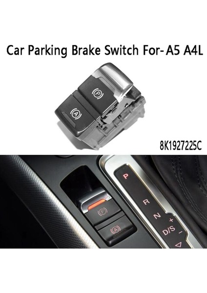 8K1927225C El Freni Anahtarı Park Freni Anahtarı Yardımcı Anahtarı Otomotiv Audi A4L Q5 (Yurt Dışından)