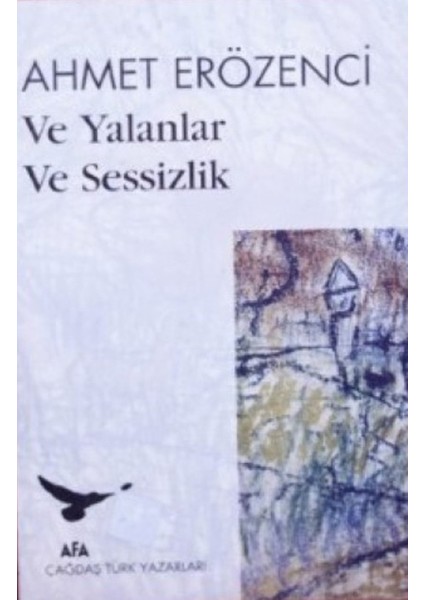 ve Yalanlar ve Sessizlik Ahmet Erözenci (1995 Basım)