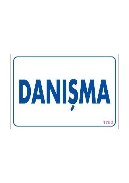 Danışma Uyarı Levhası 17,5X25 KOD:1702
