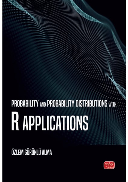 Probability And Probability Distributions With R Applications