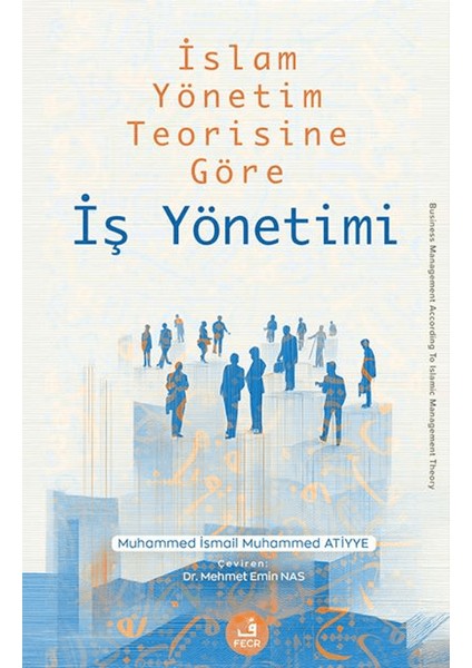 Islam Yönetim Teorisine Göre Iş Yönetimi