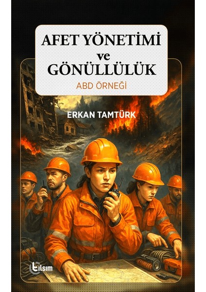 Afet Yönetimi ve Gönüllülük Abd Örneği