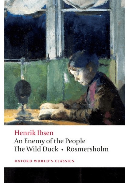 An Enemy Of The People, The Wild Duck, Rosmersholm