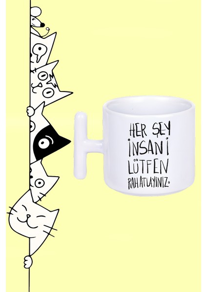 Her Şey Insani Lütfen Rahatlayınız. Moddo Tasarım Baskılı Beyaz T Sap Kupa Bardak