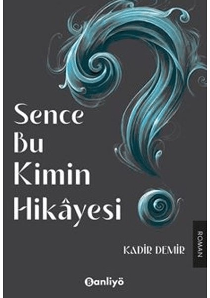 Sence Bu Kimin Hikayesi?