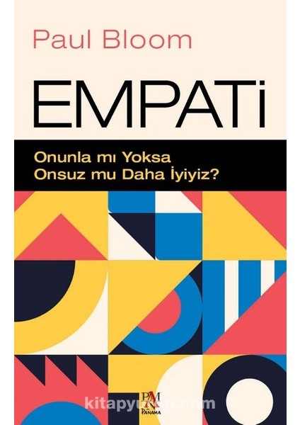 Empati Onunla Mı Yoksa Onsuz Mu Daha İyiyiz - Paul Bloom