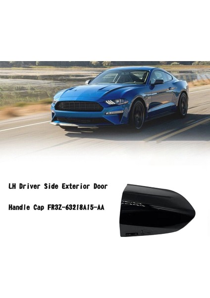 FR3Z-63218A15-AA Araba Ön Sol Sürücü Yan Dış Kapı Kolu Kapağı Ford Mustang 2015-2020 Için Siyah (Yurt Dışından)