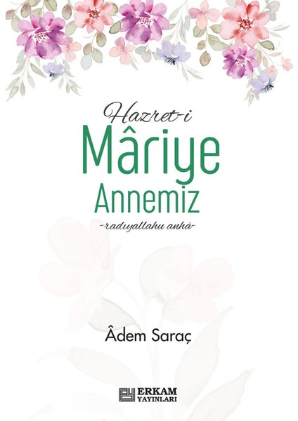 Hazreti Mariye Annemiz - Adem Saraç