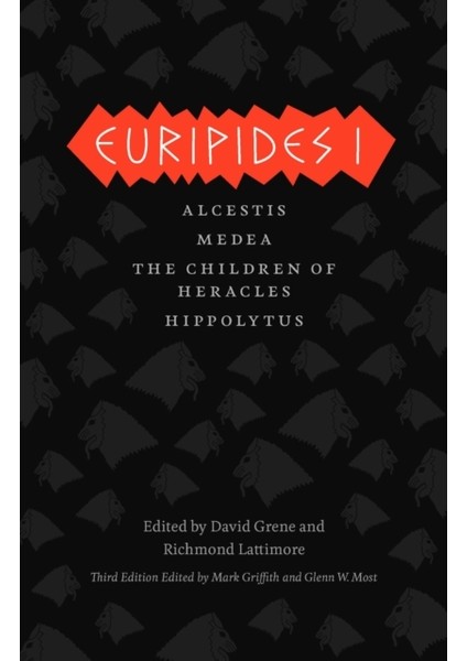 Euripides I: Alcestis, Medea, The Children Of Heracles, Hippolytus (Complete Greek Tragedies)