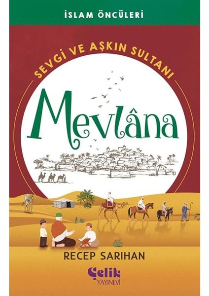 Öncüleri Sevgi ve Aşkın Sultanı Mevlana