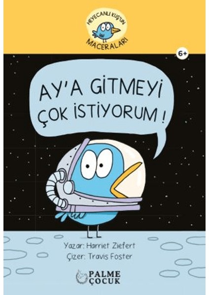 Heyacanlı Kuş'un Maceraları Ay'a Gitmeyi Çok Istiyorum
