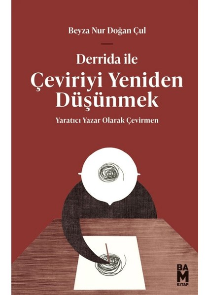 Derrida ile Çeviriyi Yeniden Düşünmek