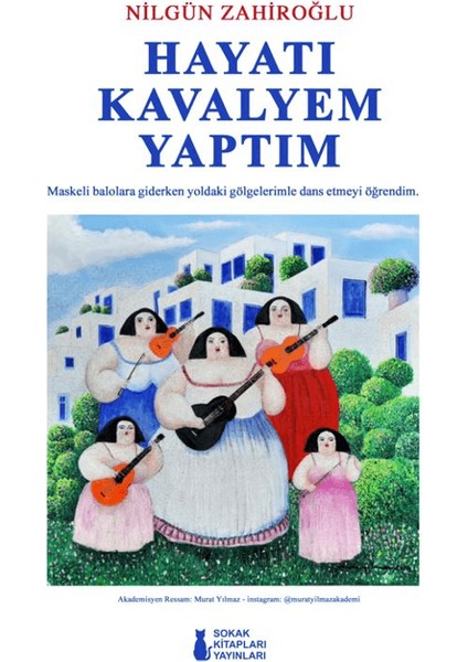 Hayatı Kavalyem Yaptım