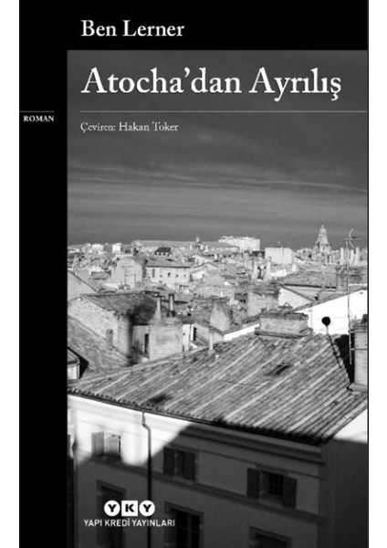 Atocha’dan Ayrılış - Ben Lerner