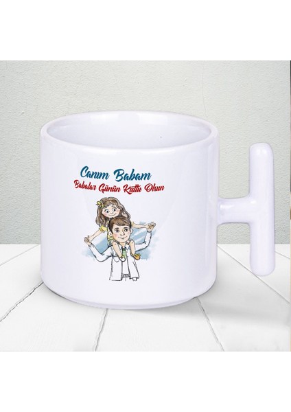 Sevginizi Hediyeye Dönüştürün! Canım Babam Babalar Günün Kutlu Olsun Yazılı T Kupa Bardak