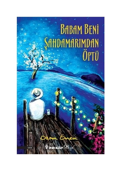 Babam Beni Şahdamarımdan Öptü - Ozan Önen