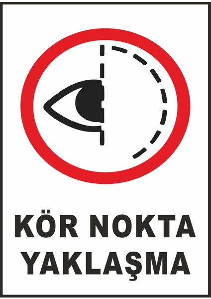 Kör Nokta Yaklaşma - Uyarı Tabela Levhası 24X34 cm Polikarbon