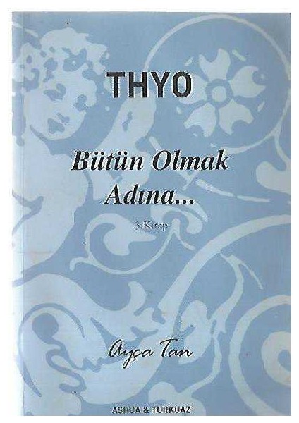 Thyo -Bütün Olmak Adına-Ayça Tan