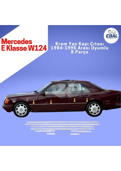 Mercedes E Klasse W124 Krom Yan Kapı Çıtası 8 Prç 1984-1995 Arası uyumlu Paslanmaz Çelik