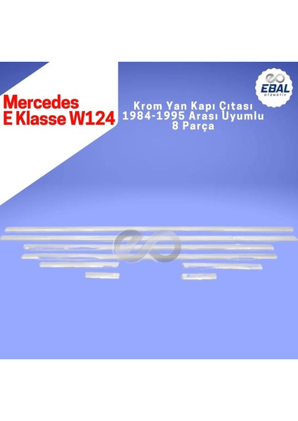 Mercedes E Klasse W124 Krom Yan Kapı Çıtası 8 Prç 1984-1995 Arası uyumlu Paslanmaz Çelik fırsatları