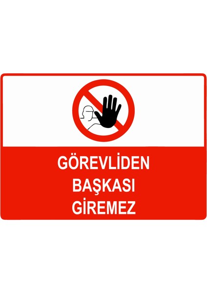 Görevliden Başkası Giremez Uyarı Levhası Etiket 25X35 cm