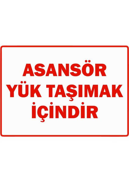 Asansör Yük Taşımak Içindir Uyarı Levhası Etiket 25X35 cm