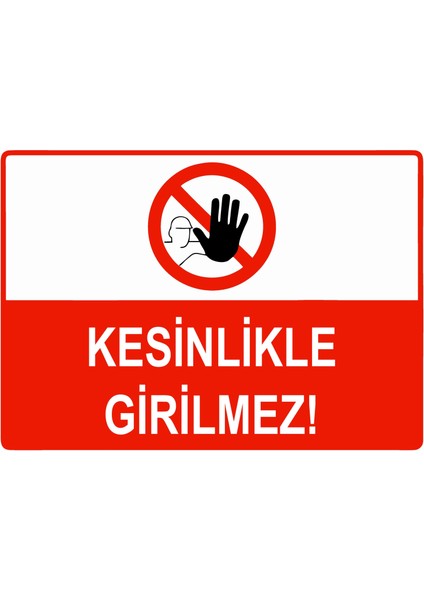 Kesinlikle Girilmez Uyarı Levhası Etiket 25X35 cm