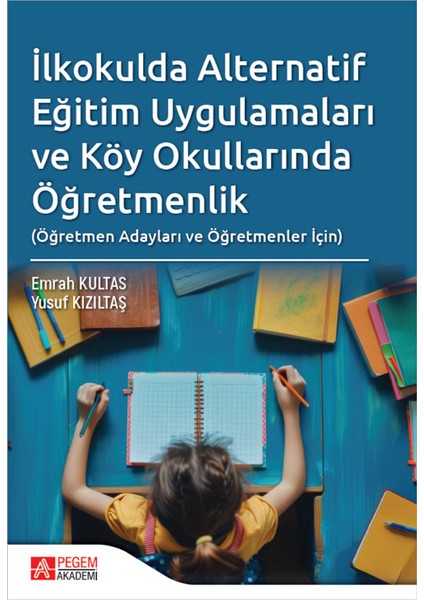 Ilkokulda Alternatif Eğitim Uygulamaları ve Köy Okullarında Öğret