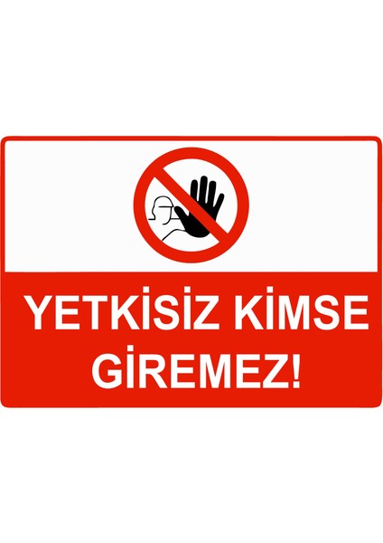 Yetkisiz Kimse Giremez Uyarı Levhası Dekota 25X35 cm
