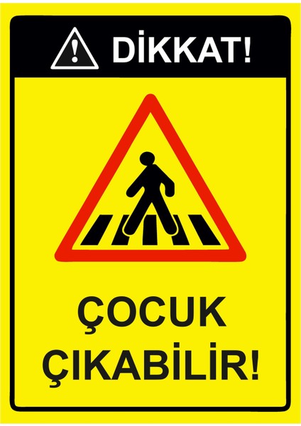 Dikkat! Çocuk Çıkabilir! Uyarı Levhası Etiket 25X35 cm