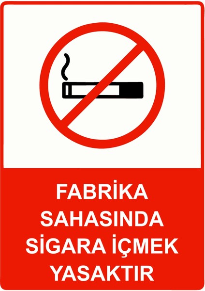 Fabrika Sahasında Sigara Içmek Yasaktır Uyarı Levhası Etiket 25X35 cm
