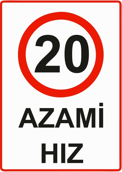 20 Azami Hız Uyarı Levhası Etiket 25X35 cm