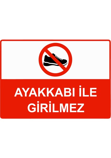 Ayakkabı Ile Girilmez Uyarı Levhası Etiket 25X35 cm