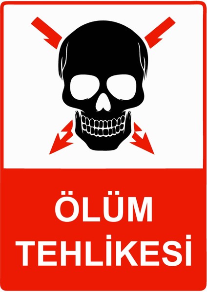 Ölüm Tehlikesi Uyarı Levhası Etiket 25X35 cm
