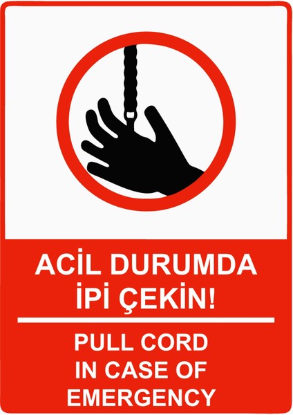 Acil Durumda Ipi Çekin! Uyarı Levhası Etiket 25X35 cm