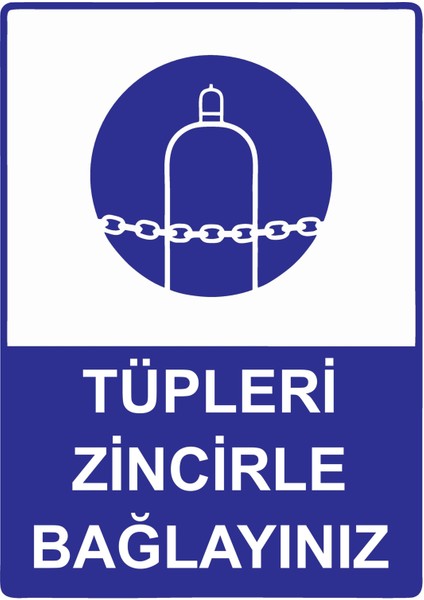 Tüpleri Zincirle Bağlayınız Uyarı Levhası Etiket 25X35 cm