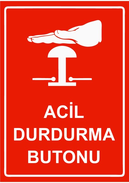 Acil Durdurma Butonu Uyarı Levhası Etiket 25X35 cm