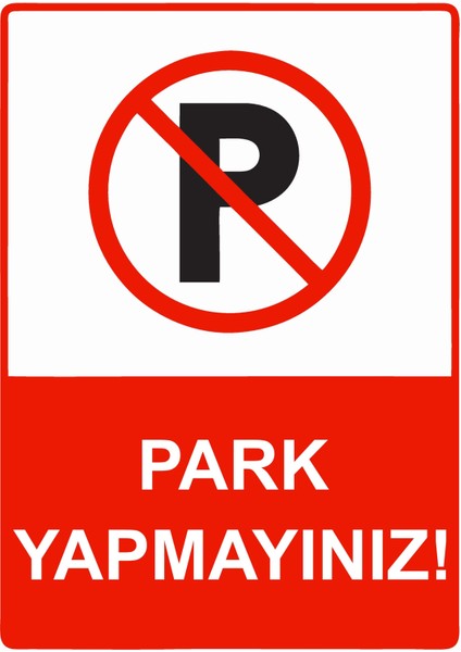 Park Yapmayınız! Uyarı Levhası Etiket 25X35 cm