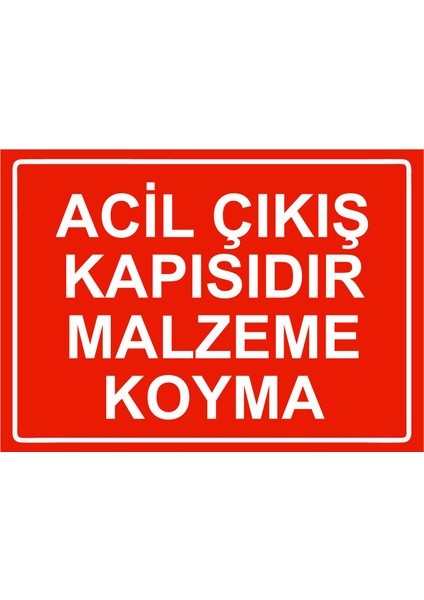 Acil Çıkış Kapısıdır Malzeme Koyma Uyarı Levhası Etiket 25X35 cm