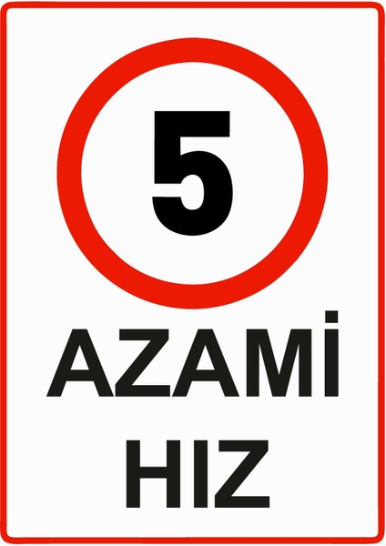 5 Azami Hız Uyarı Levhası Etiket 25X35 cm