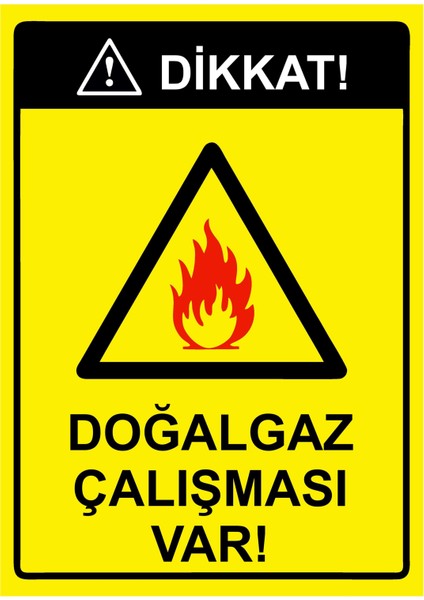 Dikkat! Doğalgaz Çalışması Var! Uyarı Levhası Etiket 25X35 cm