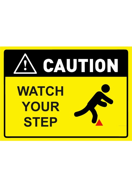 Cautıon Watch Your Step Uyarı Levhası Etiket 25X35 cm