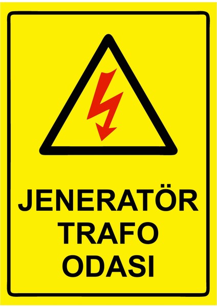Jeneratör Trafo Odası Uyarı Levhası Dekota 25X35 cm