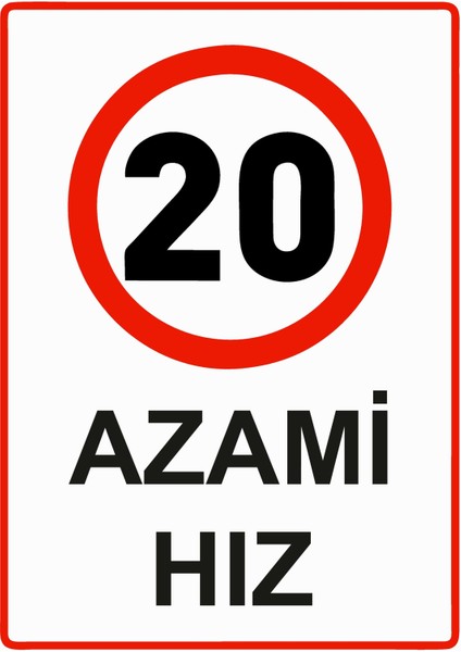 20 Azami Hız Uyarı Levhası Etiket 25X35 cm