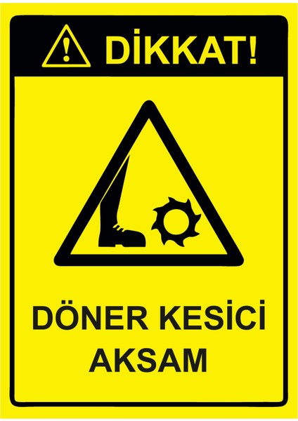 Dikkat! Döner Kesici Aksam Uyarı Levhası Etiket 25X35 cm
