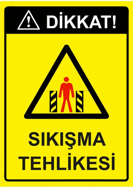 Dikkat! Sıkışma Tehlikesi Uyarı Levhası Etiket 25X35 cm
